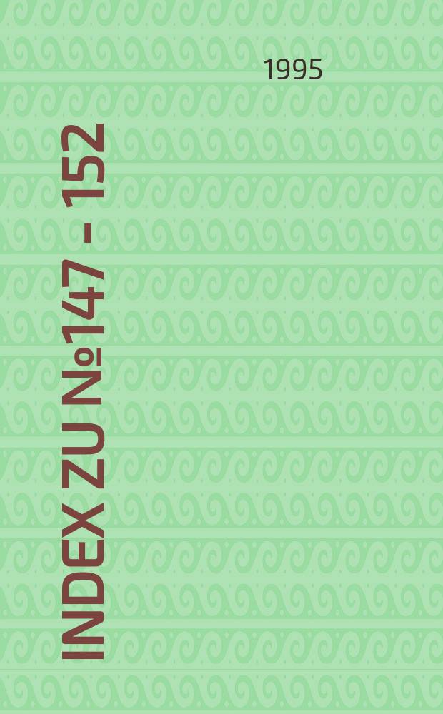 [Index zu] № 147 - 152 (1993 - 1995)