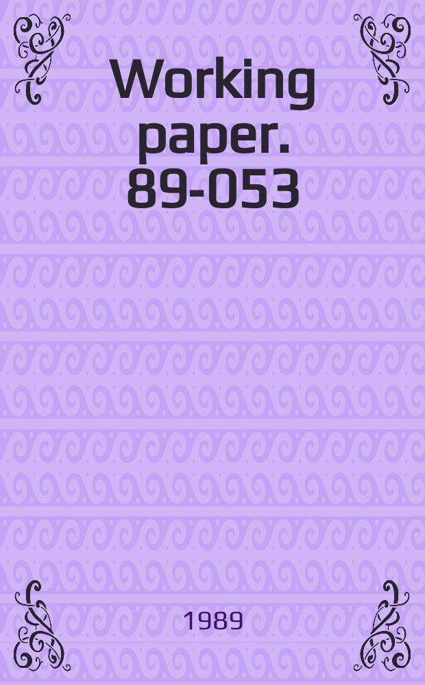 Working paper. 89-053 : The changing character ...