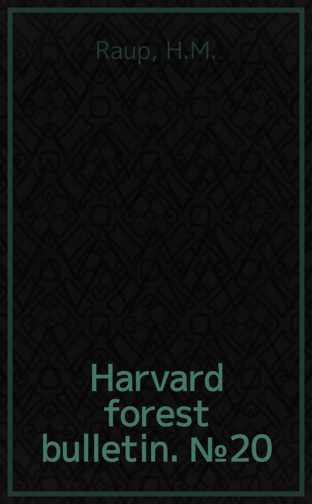 Harvard forest bulletin. №20 : The history of land use in the Harvard forest