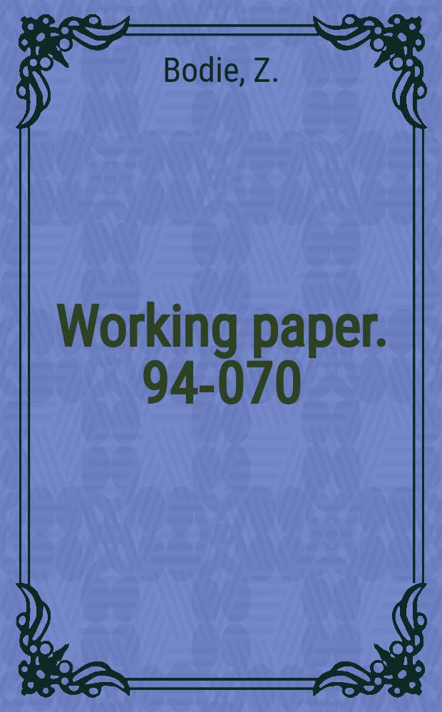 Working paper. 94-070 : What the pension benefit guaranty corporation ...
