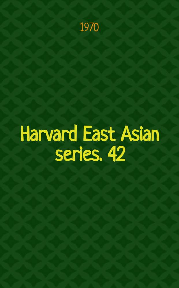 Harvard East Asian series. 42 : Ting Wen-chiang