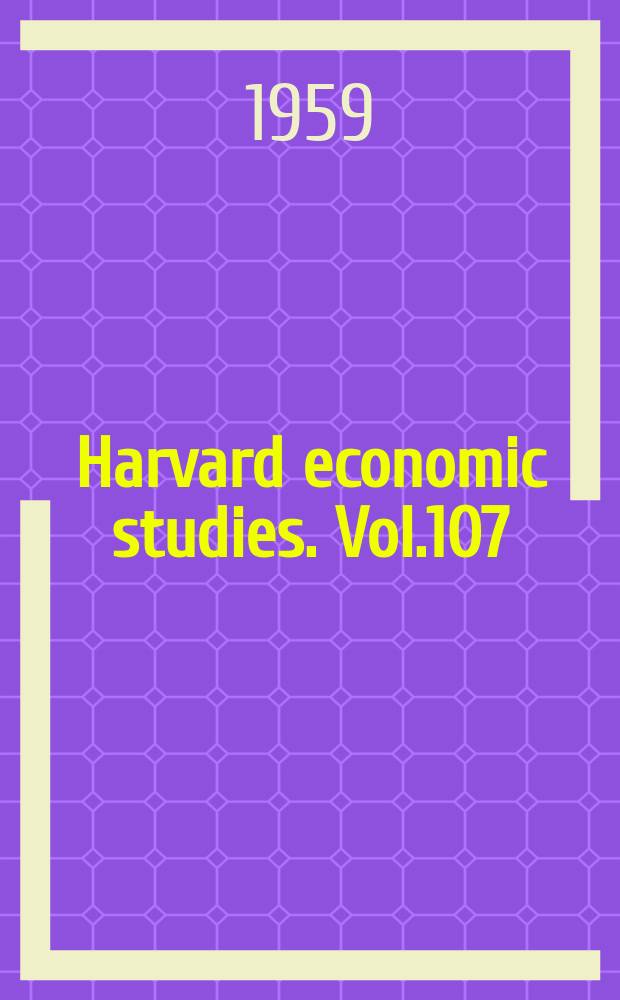 Harvard economic studies. Vol.107 : The Economics of competition in the transportation industries