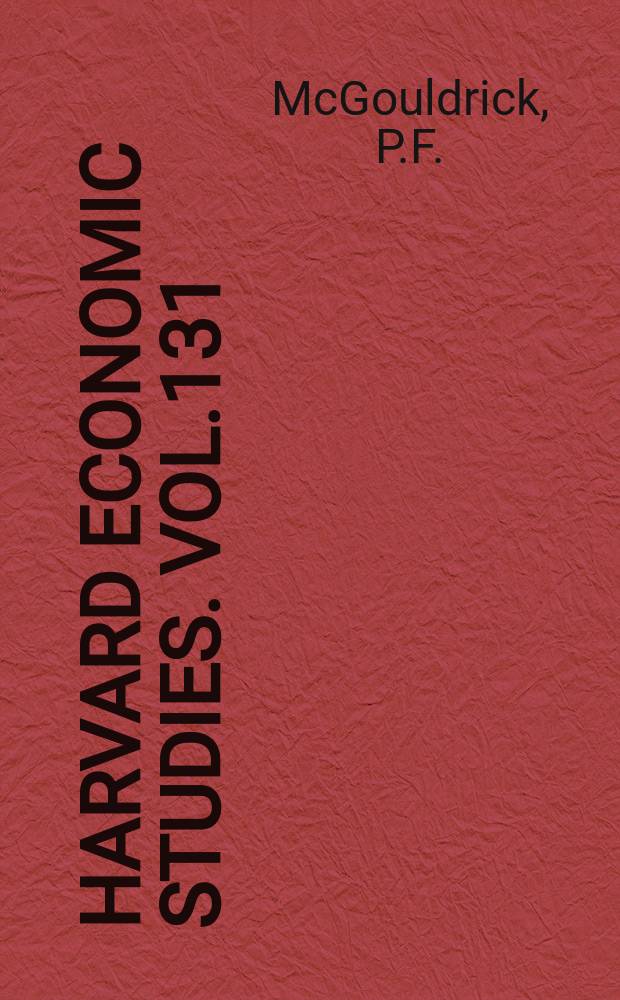 Harvard economic studies. Vol.131 : New England textiles in the nineteenth century