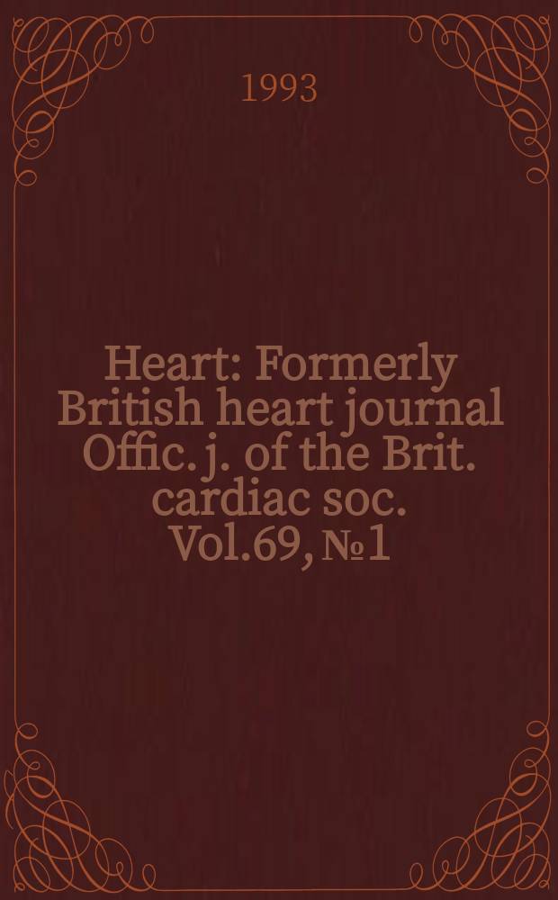 Heart : Formerly British heart journal Offic. j. of the Brit. cardiac soc. Vol.69, №1
