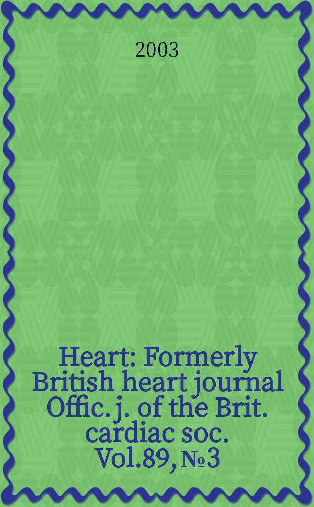 Heart : Formerly British heart journal Offic. j. of the Brit. cardiac soc. Vol.89, №3