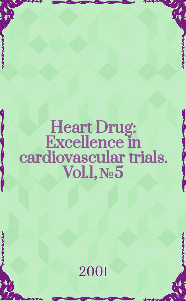 Heart Drug : Excellence in cardiovascular trials. Vol.1, №5