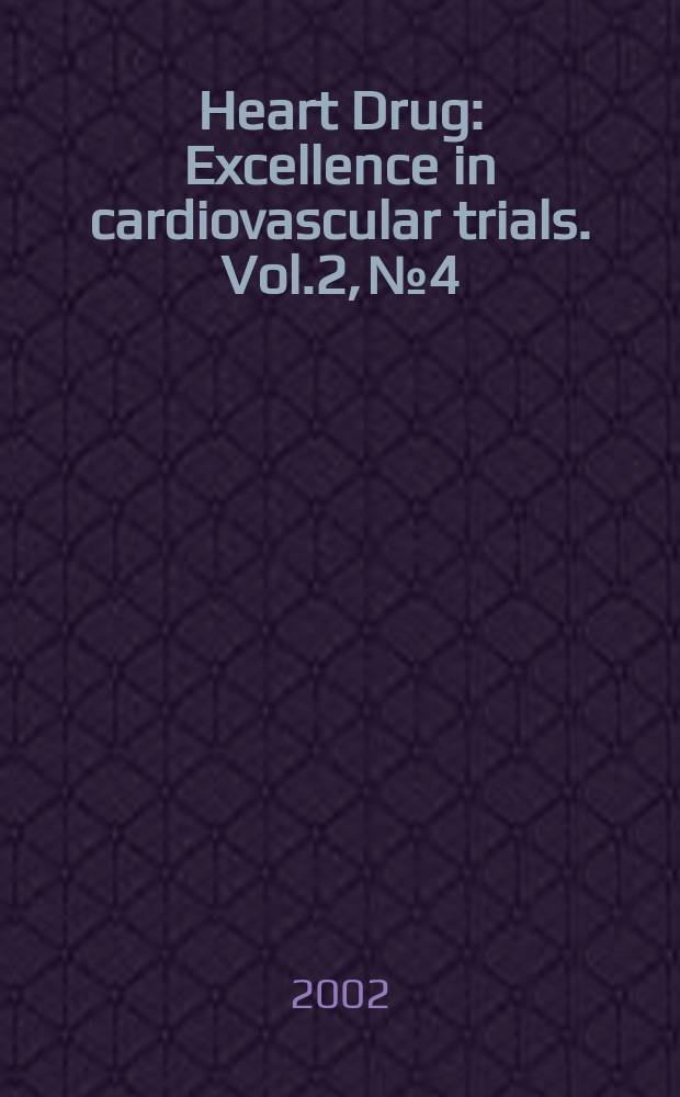 Heart Drug : Excellence in cardiovascular trials. Vol.2, №4