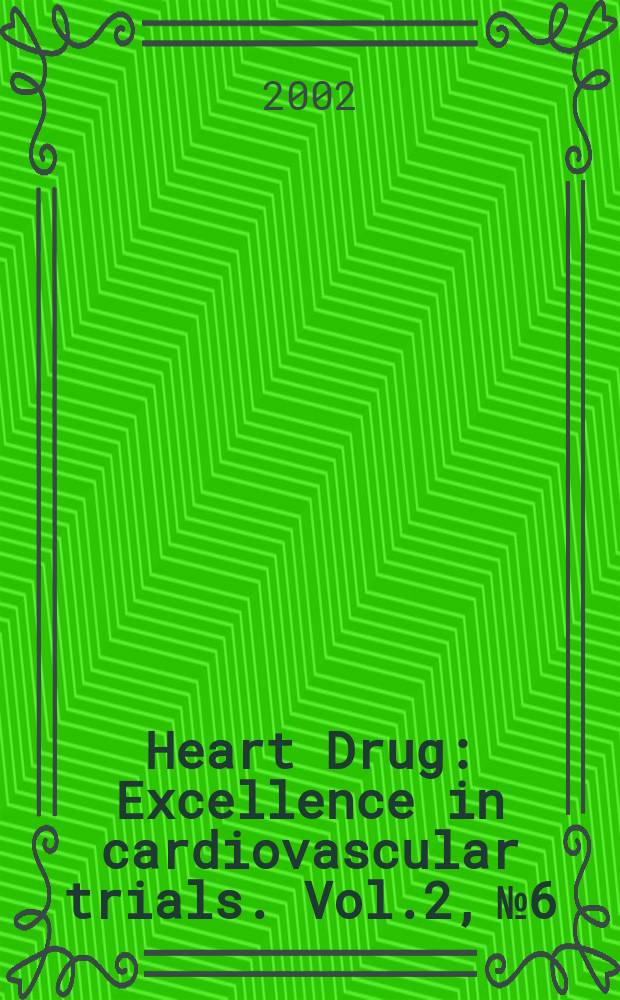Heart Drug : Excellence in cardiovascular trials. Vol.2, №6