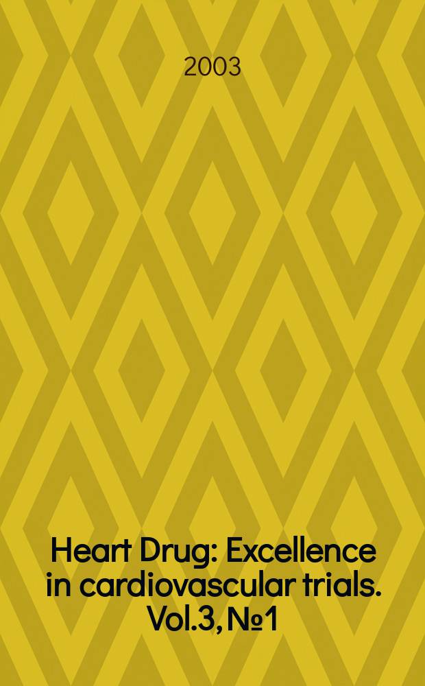 Heart Drug : Excellence in cardiovascular trials. Vol.3, №1