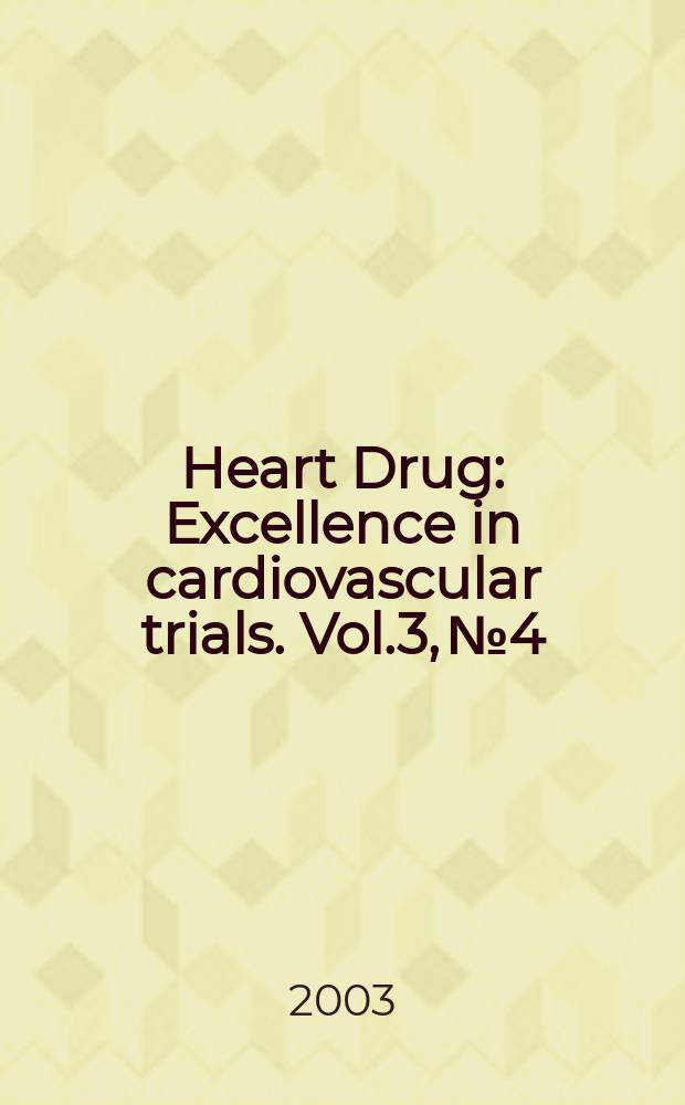Heart Drug : Excellence in cardiovascular trials. Vol.3, №4