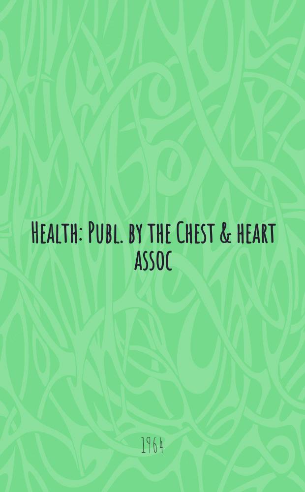 Health : Publ. by the Chest & heart assoc