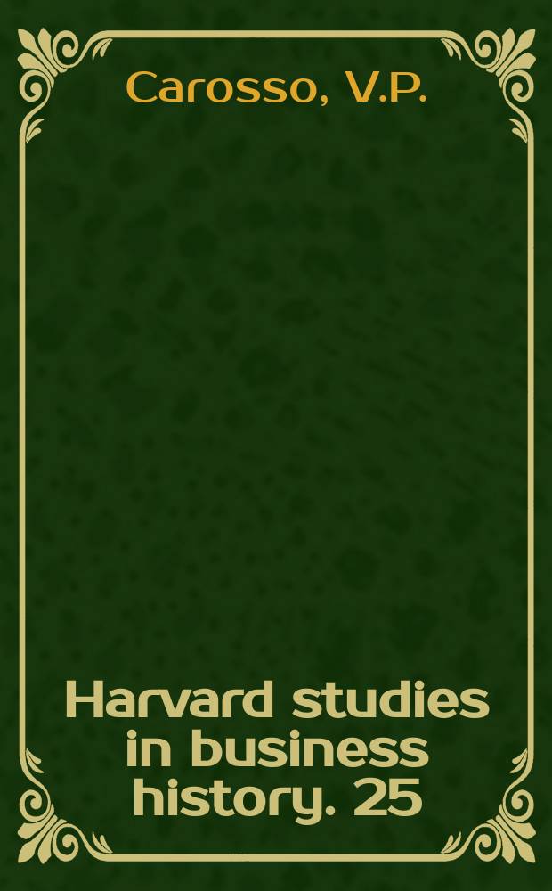 Harvard studies in business history. 25 : Investment banking in America