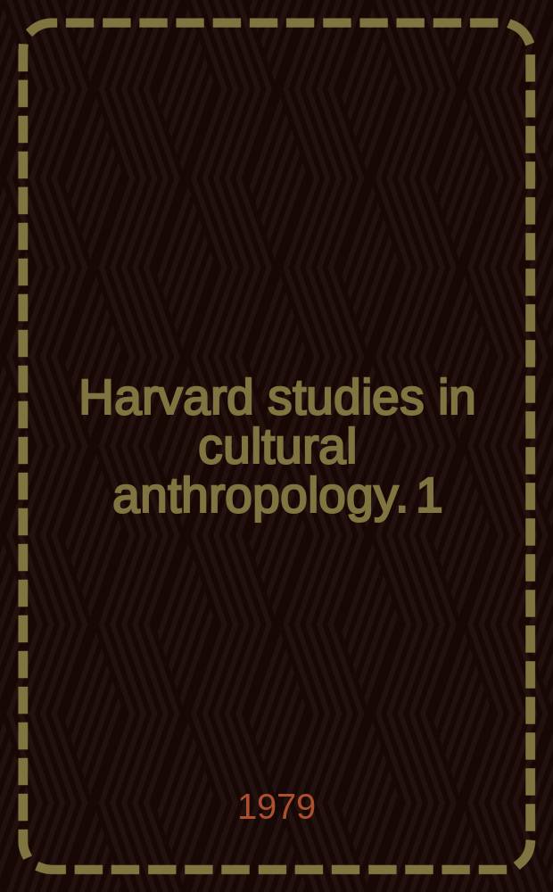 Harvard studies in cultural anthropology. 1 : Dialectical societies