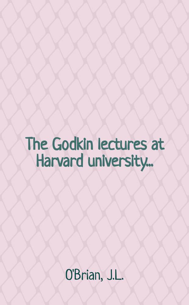 The Godkin lectures at Harvard university .. : National security and individual freedom