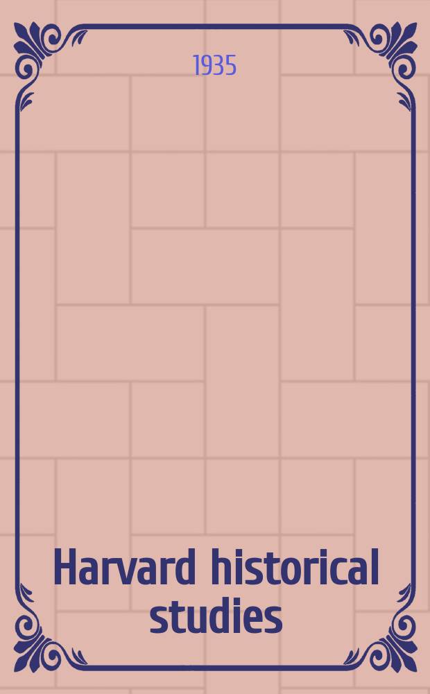 Harvard historical studies : Publ. under the direction of the Department of history from the income of the Henry Warren Torrey fund. Vol.39 : The Fronde