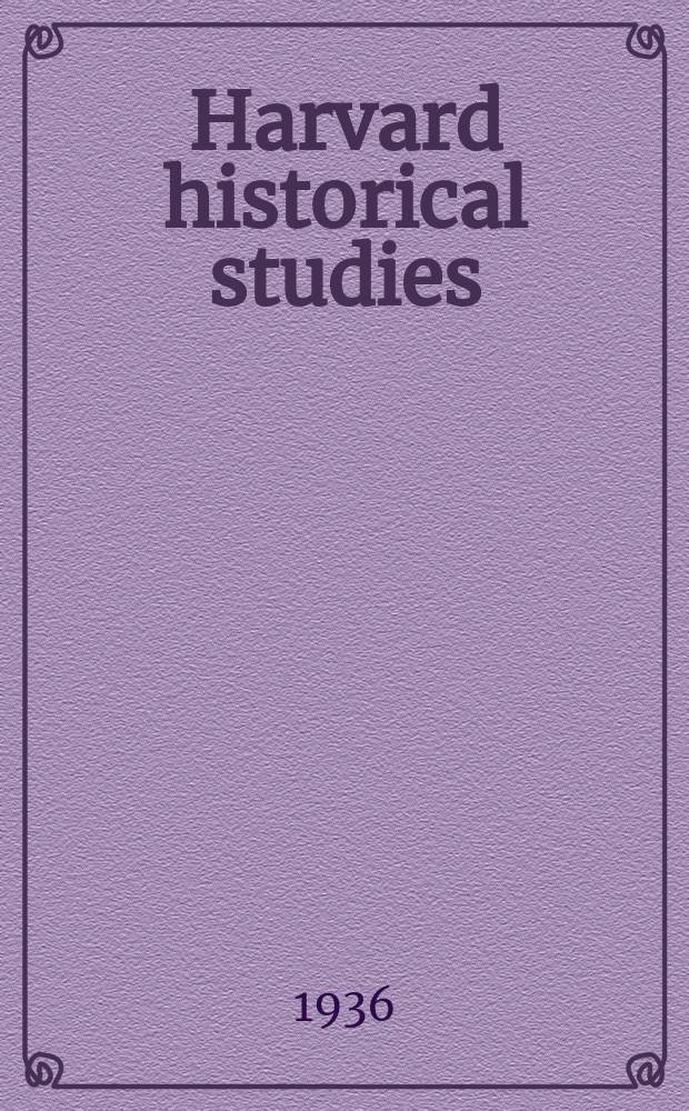 Harvard historical studies : Publ. under the direction of the Department of history from the income of the Henry Warren Torrey fund. Vol.40 : French foreign policy during the administration of Cardinal Fleury ...