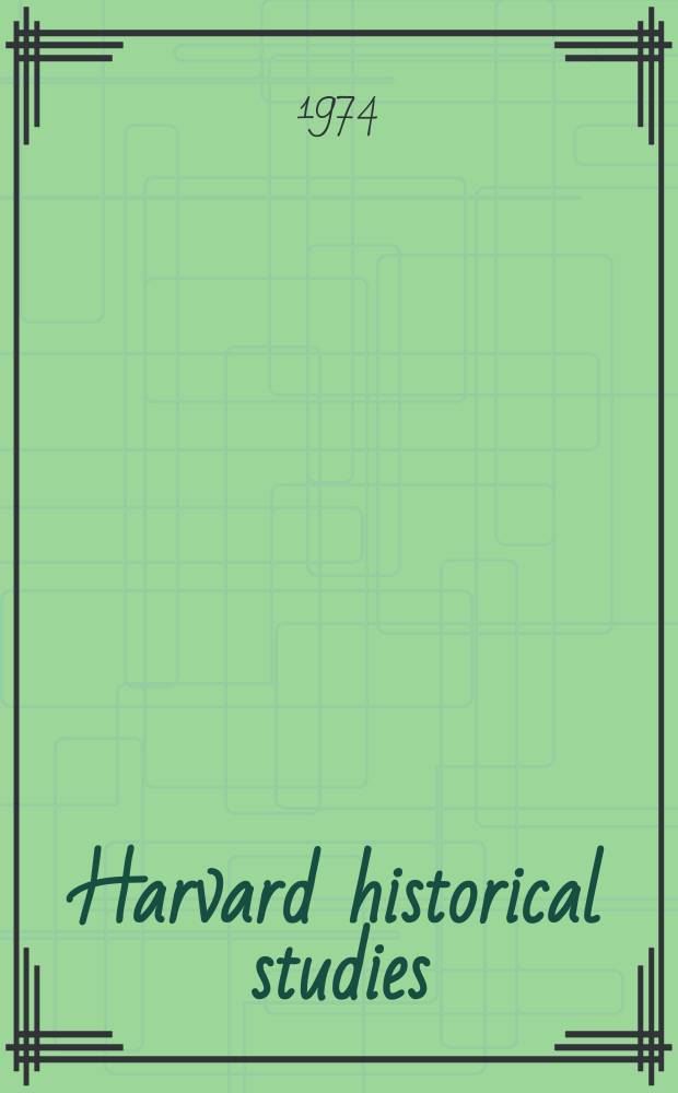 Harvard historical studies : Publ. under the direction of the Department of history from the income of the Henry Warren Torrey fund. Vol.90 : Josiah Quincy, 1772-1864