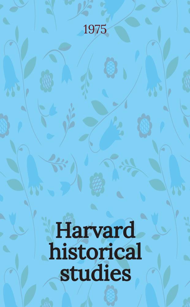 Harvard historical studies : Publ. under the direction of the Department of history from the income of the Henry Warren Torrey fund. Vol.91 : The election of 1827 in France