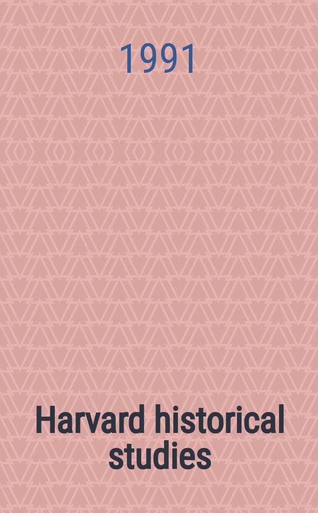 Harvard historical studies : Publ. under the direction of the Department of history from the income of the Henry Warren Torrey fund. Vol.108 = Harvard historical studies : Publ. under the direction of the Department of history from the income of the Henry Warren Torrey fund. № 85 : The contested country
