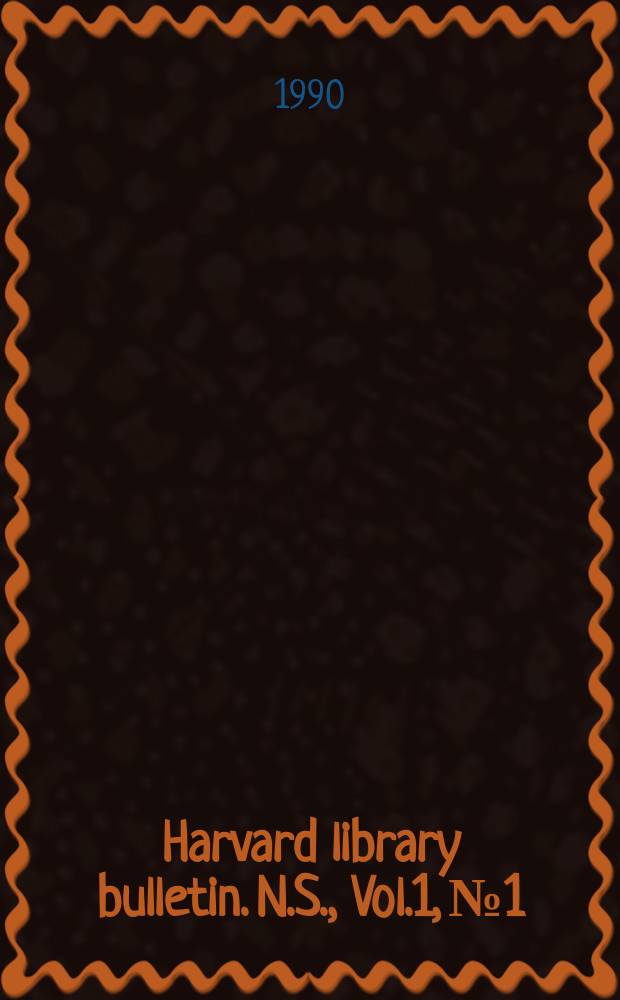 Harvard library bulletin. N.S., Vol.1, №1