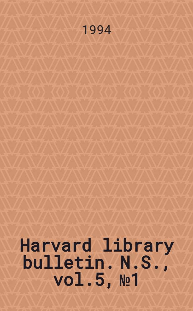 Harvard library bulletin. N.S., vol.5, №1