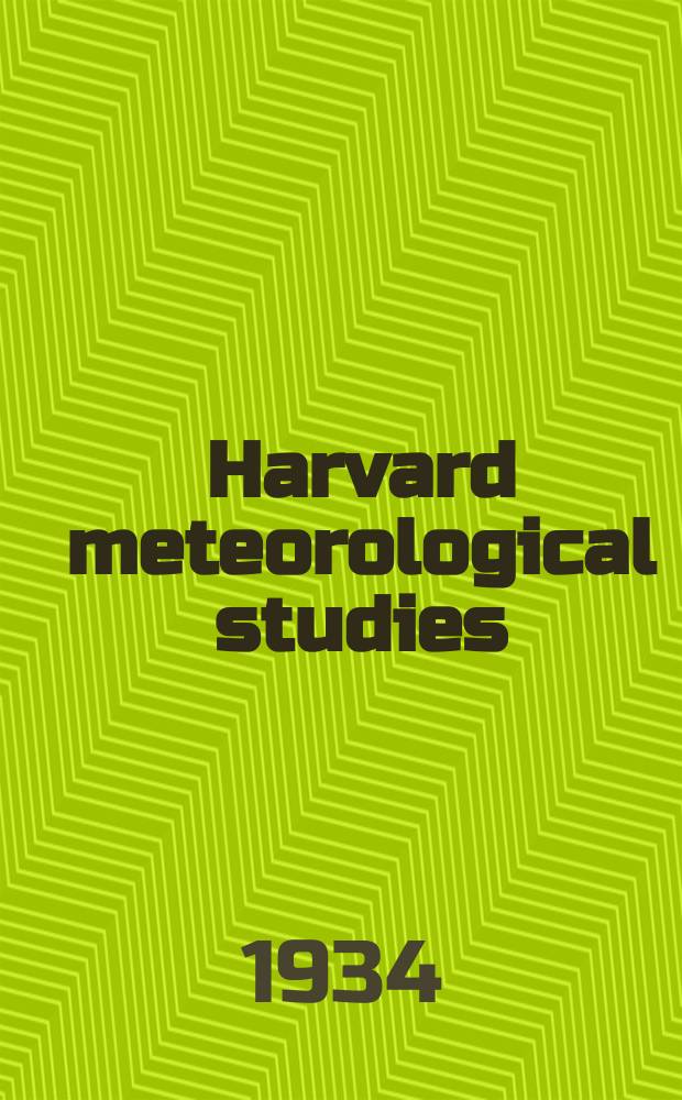 Harvard meteorological studies : Publ. by the Blue Hill meteorological observatory of Harvard university