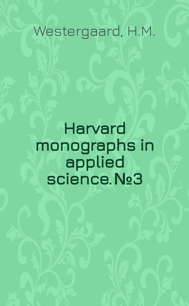 Harvard monographs in applied science. №3 : Theory of elasticity and plasticity