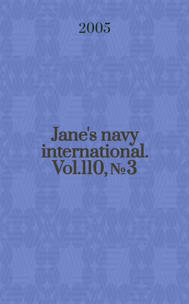 Jane's navy international. Vol.110, №3