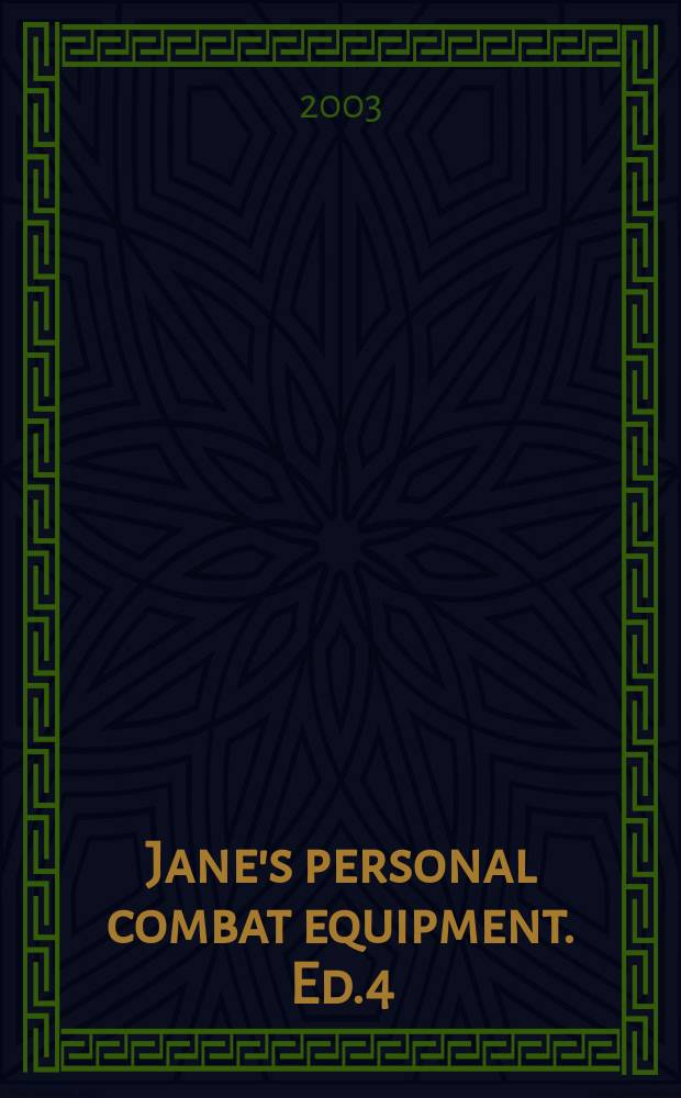 Jane's personal combat equipment. Ed.4 : 2003/2004