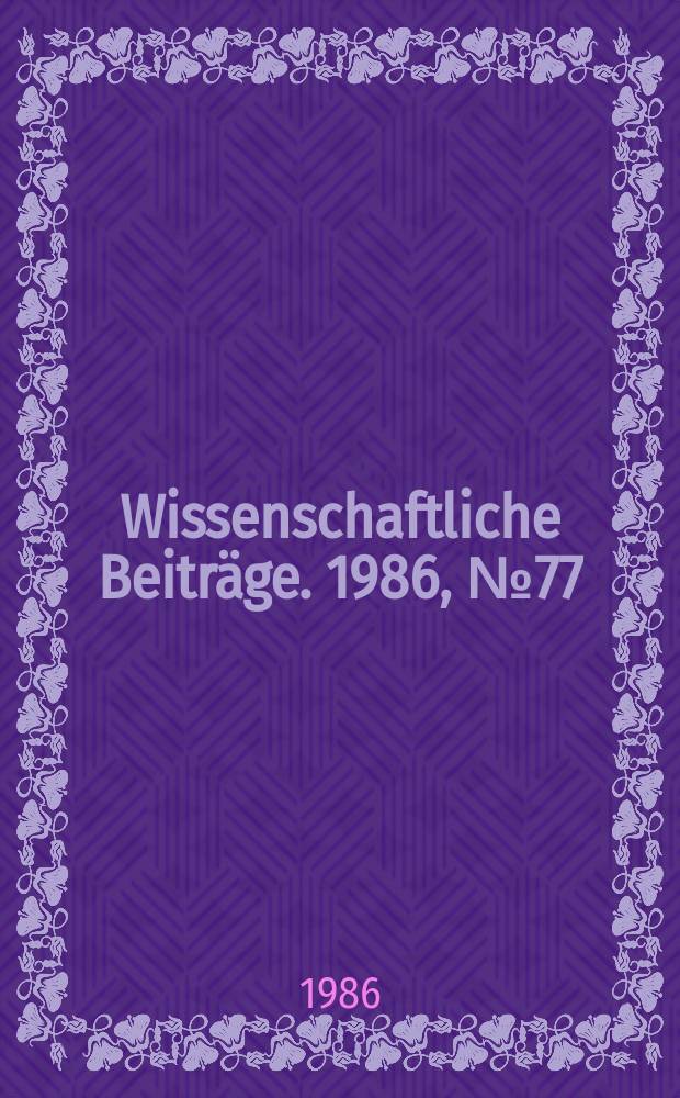 Wissenschaftliche Beiträge. 1986, № 77 : Botanische Gärten Mitteleuropas