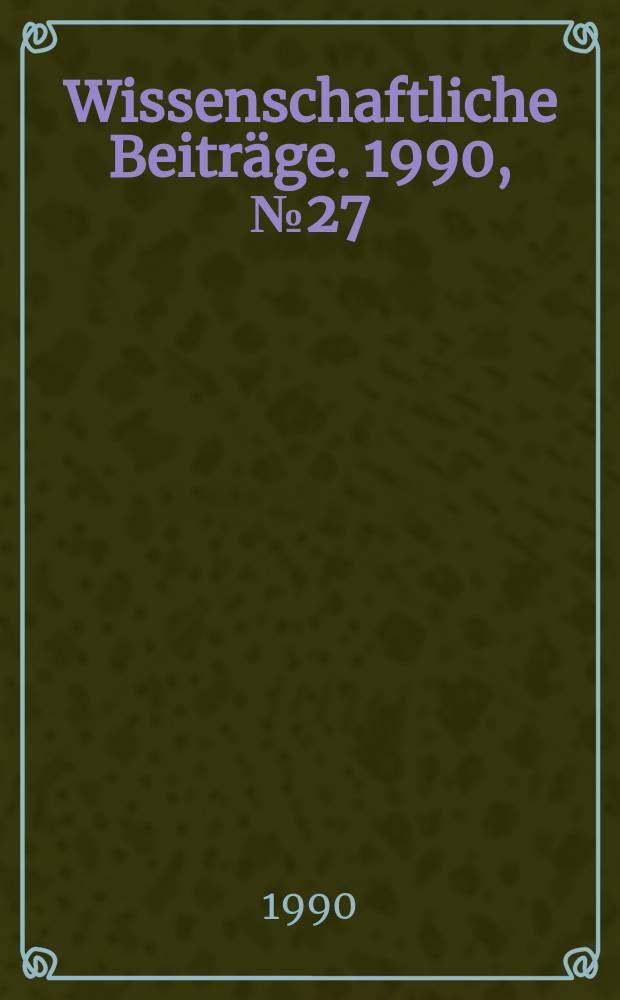 Wissenschaftliche Beiträge. 1990, № 27 : Botanische Gärten Mitteleuropas