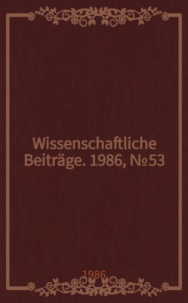 Wissenschaftliche Beiträge. 1986, № 53 : Volkskultur und Volkskunst im Orient