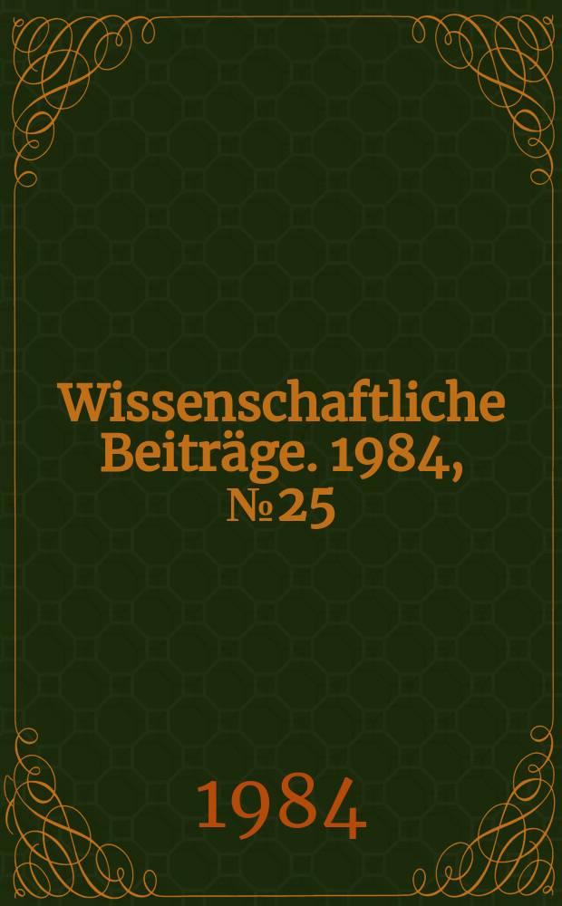 Wissenschaftliche Beiträge. 1984, № 25 : Kulturhistorische Probleme Südasiens und Zentralasiens