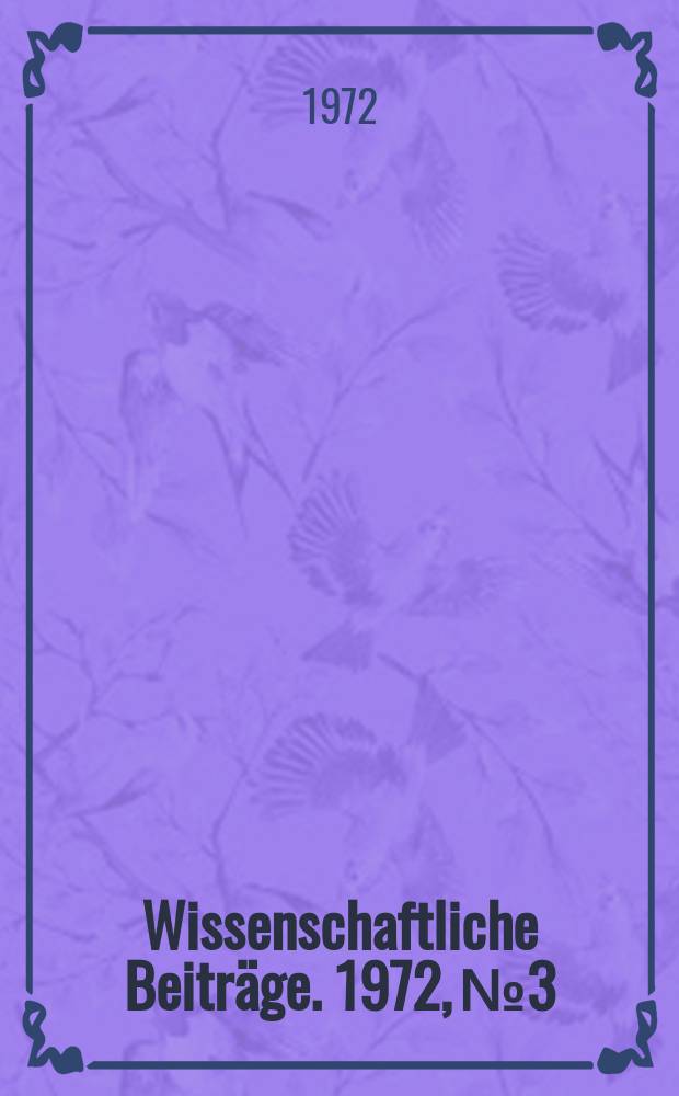 Wissenschaftliche Beiträge. 1972, № 3 : Zu aktuellen Problemen der medizinischen Psychologie