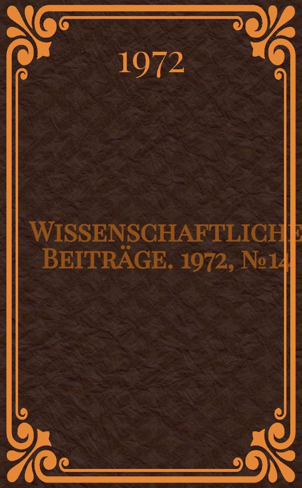 Wissenschaftliche Beiträge. 1972, № 14 : Pro memoria Friedrich Voelcker (1872 - 1955), Direktor der Chirurgischen Universitätsklinik Halle in den Jahren 1919 - 1937