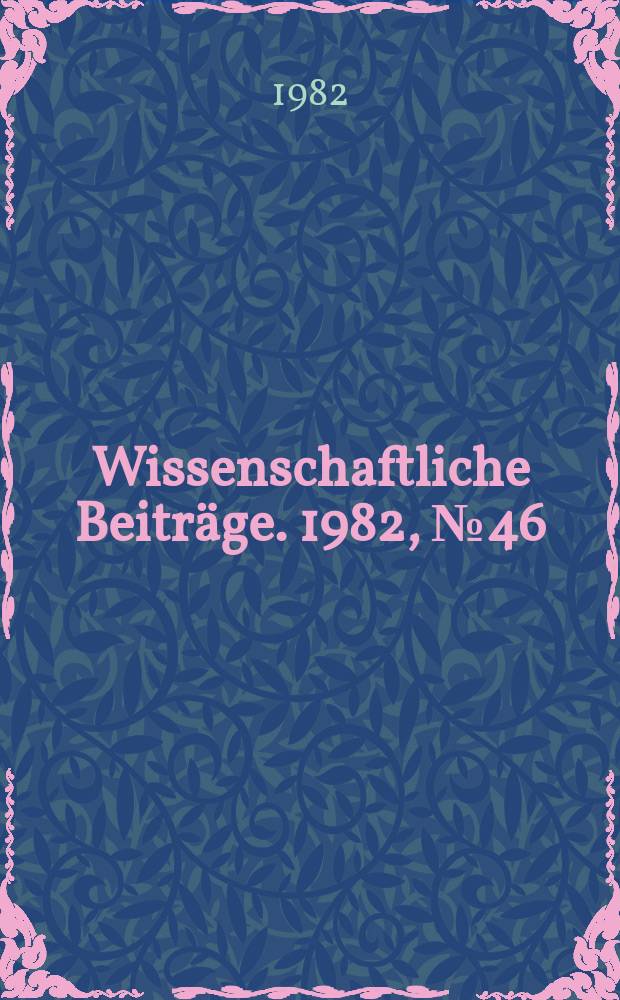 Wissenschaftliche Beiträge. 1982, № 46 : Der Kaukasus in der deutschen wissenschaftlichen Literatur
