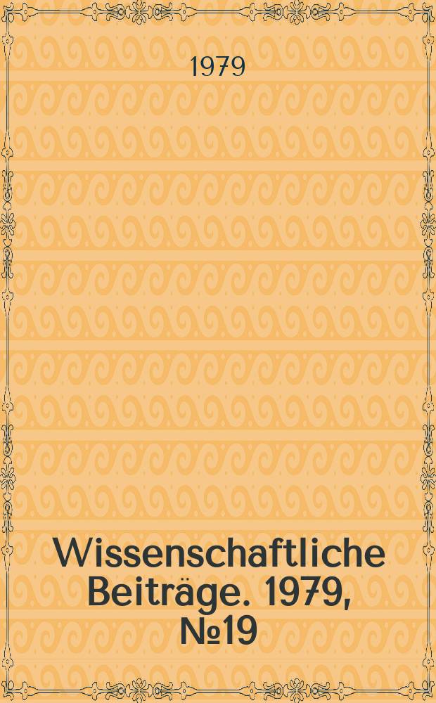 Wissenschaftliche Beiträge. 1979, № 19 : Abstracts of the symposium Growth control, differentiation, and ageing of the eye lens