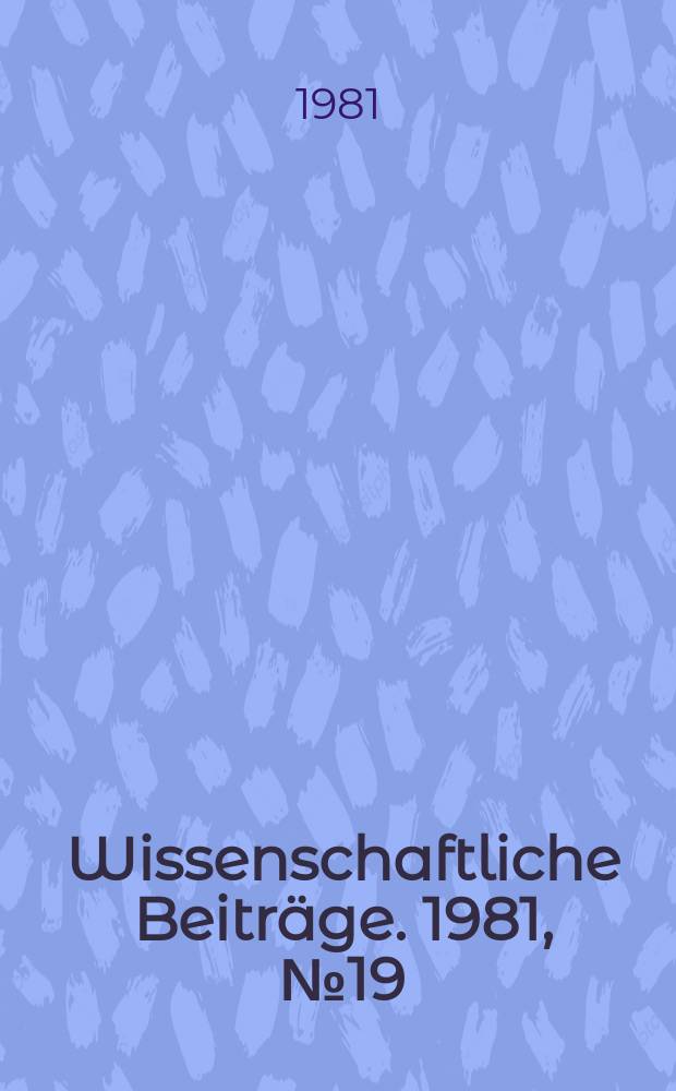 Wissenschaftliche Beiträge. 1981, № 19 : Aktuelle Probleme der Ophthalmologie