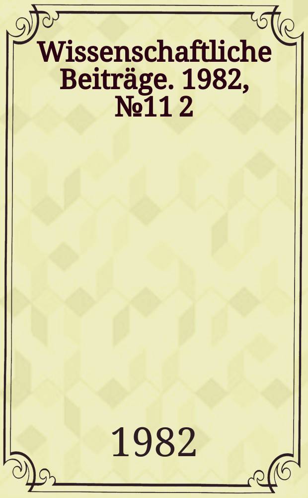 Wissenschaftliche Beitr&auml;ge. 1982, № 11 [2] : Malignes Melanom der Haut