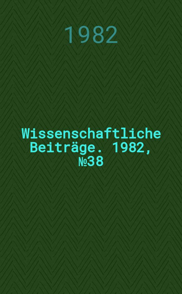 Wissenschaftliche Beiträge. 1982, № 38 : Ultraschalldiagnostik 1981