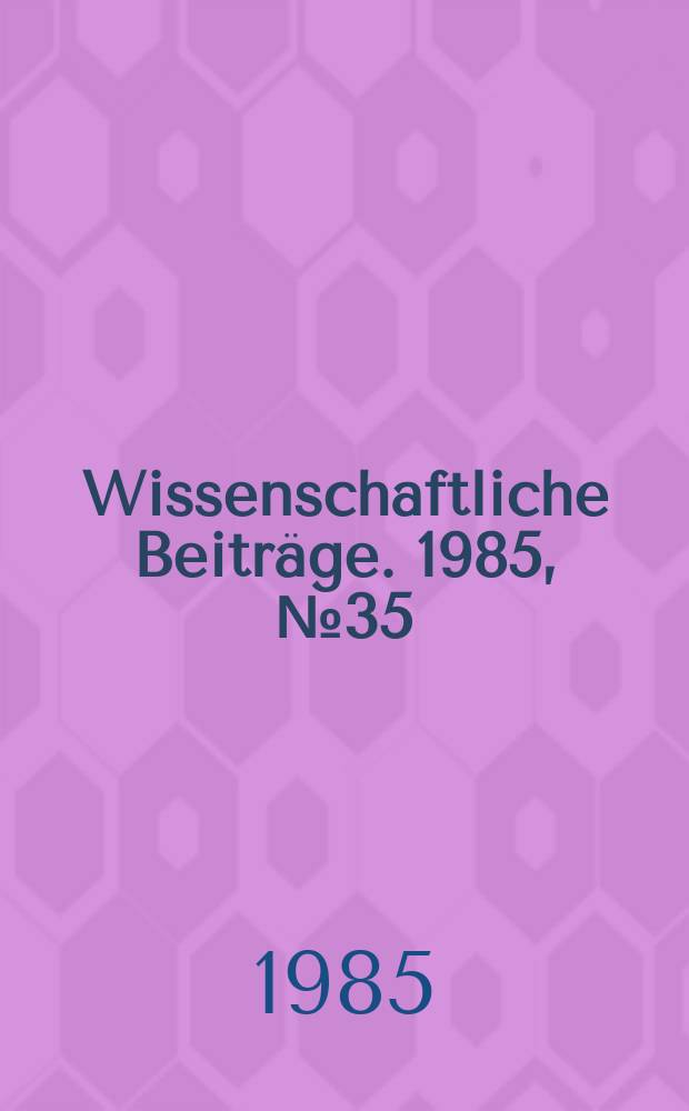 Wissenschaftliche Beiträge. 1985, № 35 : Netzhaut und Glaskörper