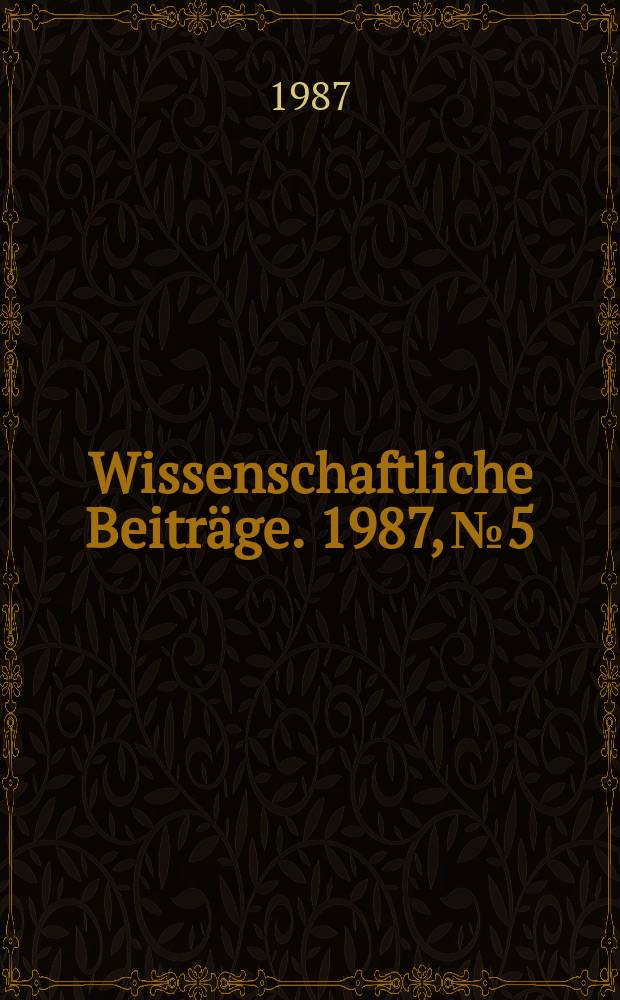 Wissenschaftliche Beiträge. 1987, № 5 : New aspects in aetiology and pathogenesis of liver diseases