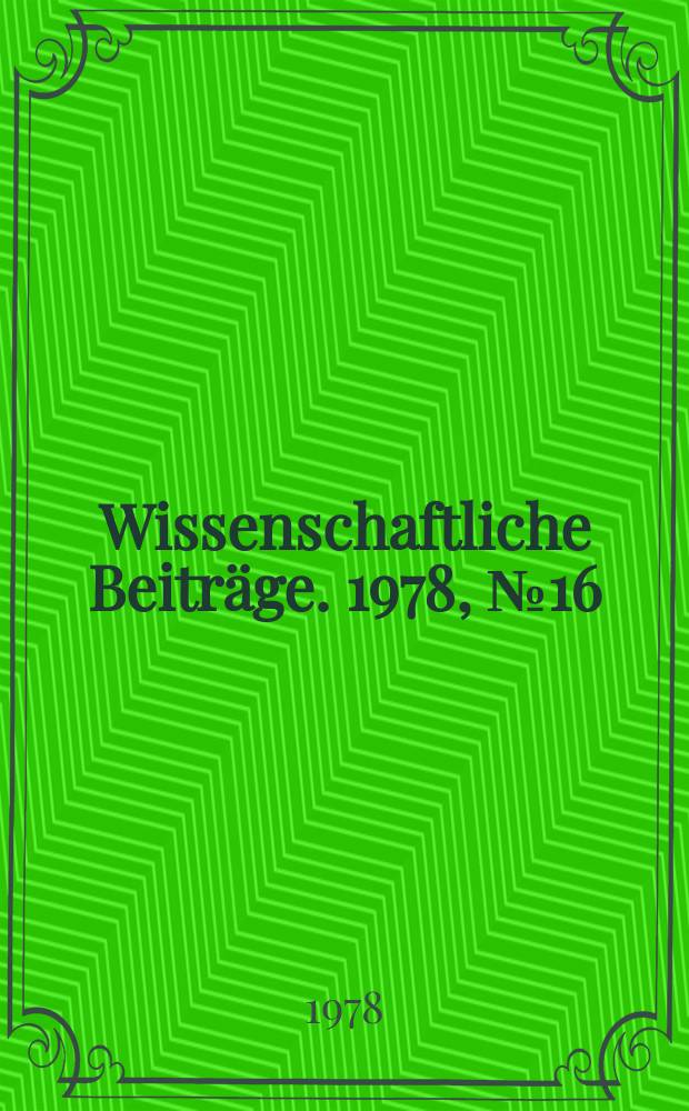 Wissenschaftliche Beitr&auml;ge. 1978, № 16 : Probleme der Literatursoziologie und der literarischen Wirkung