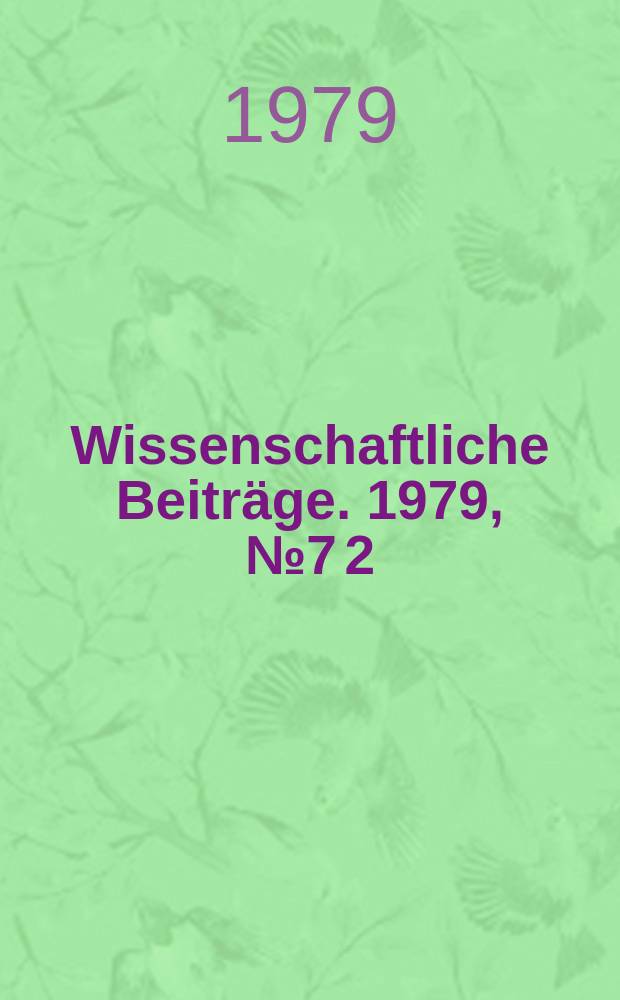 Wissenschaftliche Beiträge. 1979, № 7 [2] : Unkrautbekämpfung in der industriemässigen Pflanzenproduktion
