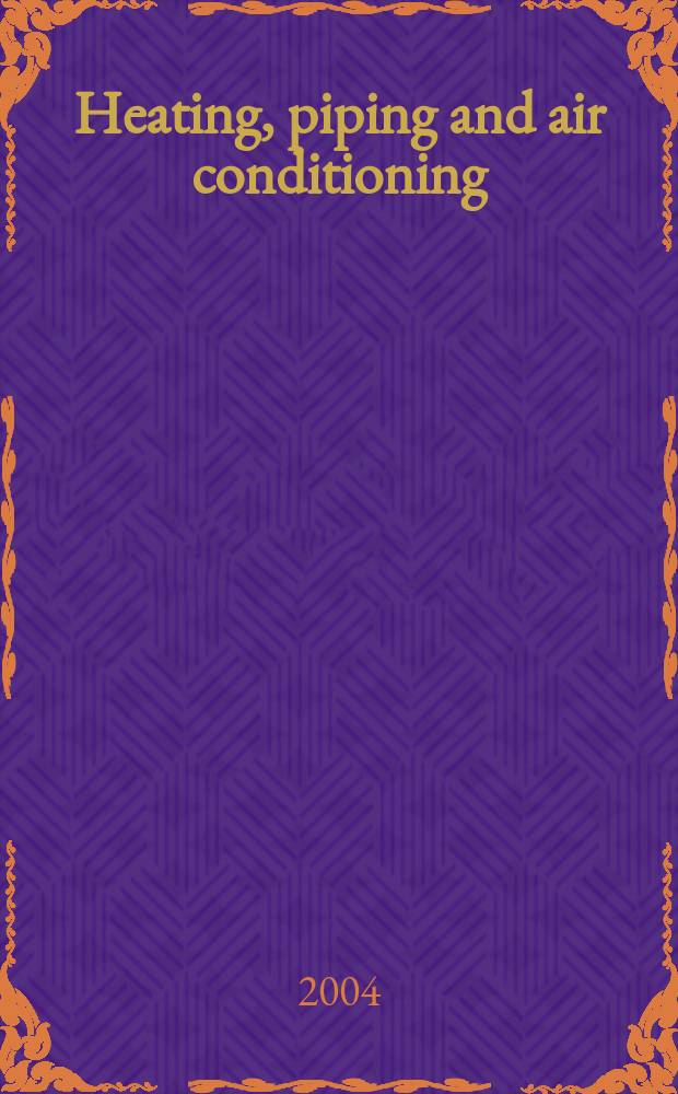 Heating, piping and air conditioning : Publ. monthly. Vol.76, №7