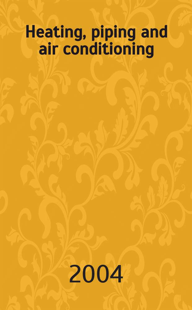 Heating, piping and air conditioning : Publ. monthly. Vol.76, №8