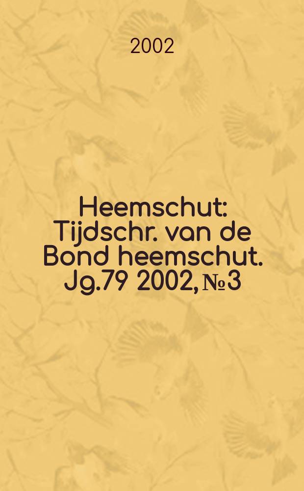 Heemschut : Tijdschr. van de Bond heemschut. Jg.79 2002, №3