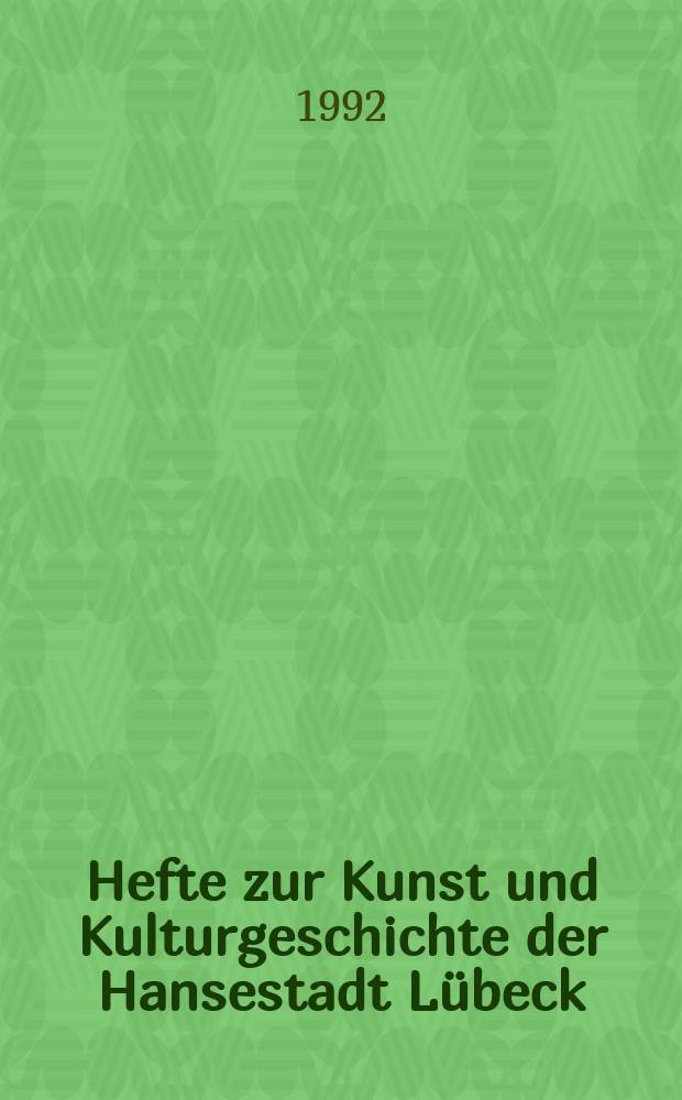 Hefte zur Kunst und Kulturgeschichte der Hansestadt Lübeck