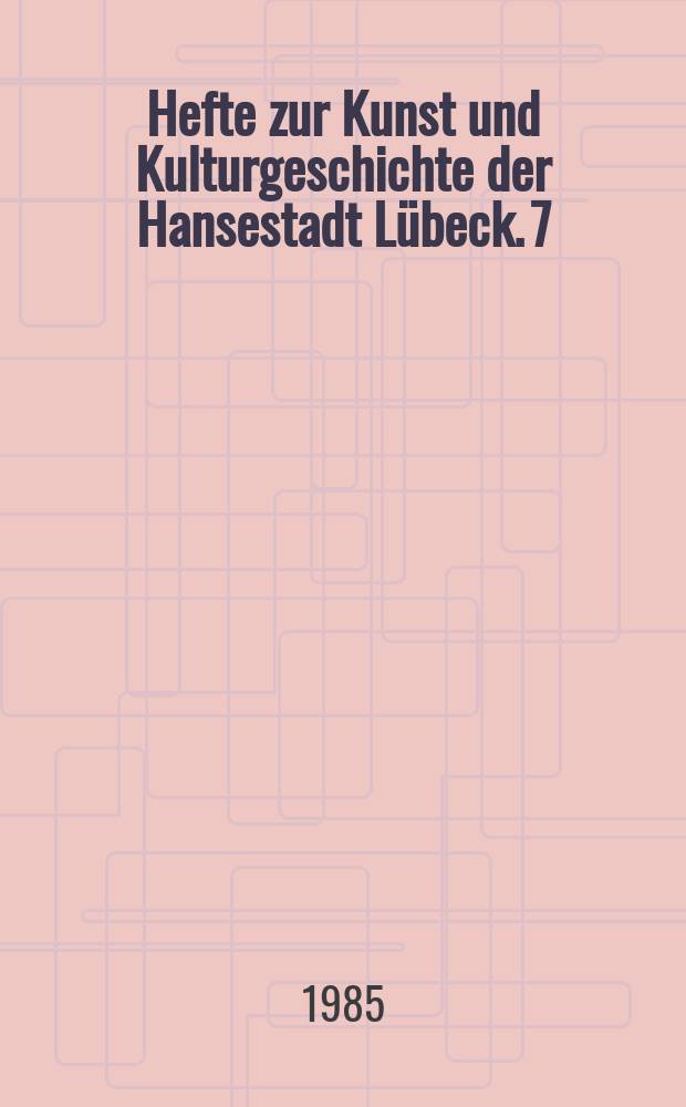 Hefte zur Kunst und Kulturgeschichte der Hansestadt Lübeck. 7 : Die Lübecker Küche