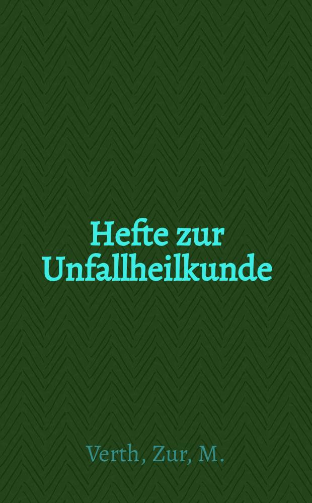 Hefte zur Unfallheilkunde : Beihefte zur "Monatsschrift für Unfallheilkunde". H.6 : Behandlung der Finger- und Handverletzungen